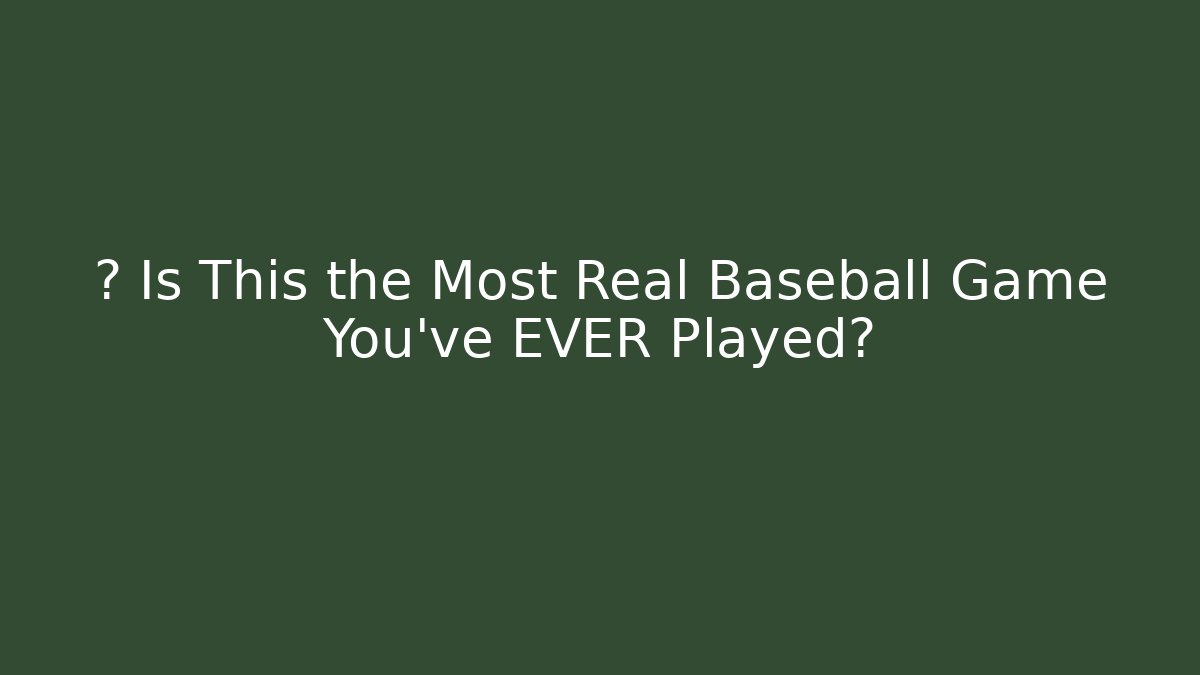 ⚾ Is This the Most Real Baseball Game You've EVER Played?