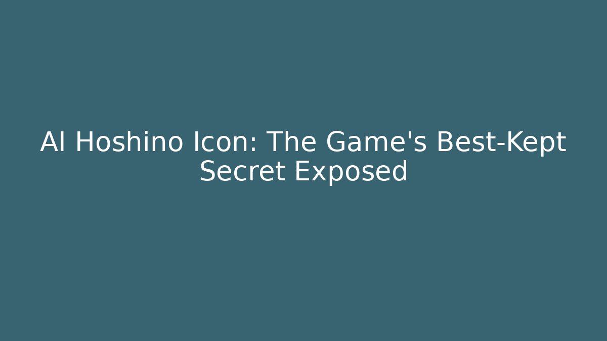 AI Hoshino Icon: The Game's Best-Kept Secret Exposed