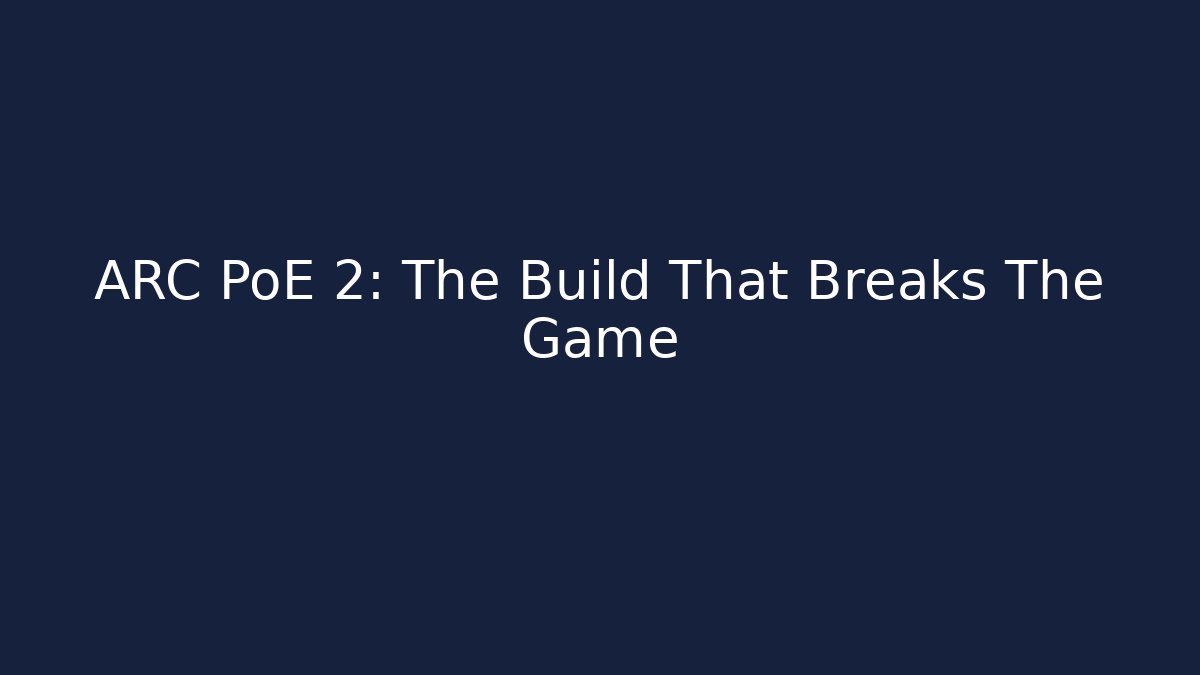 ARC PoE 2: The Build That Breaks The Game