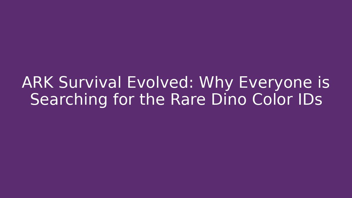 ARK Survival Evolved: Why Everyone is Searching for the Rare Dino Color IDs