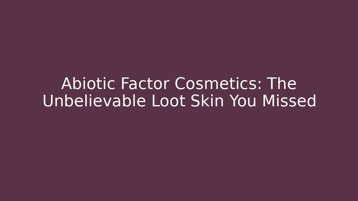 Abiotic Factor Cosmetics: The Unbelievable Loot Skin You Missed - Celivion