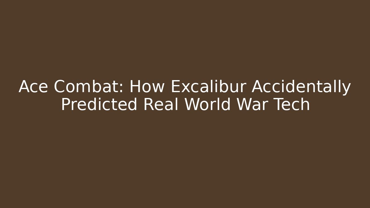 Ace Combat: How Excalibur Accidentally Predicted Real World War Tech