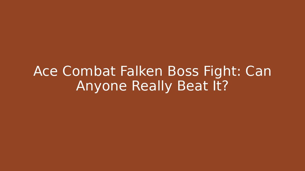 Ace Combat Falken Boss Fight: Can Anyone Really Beat It?