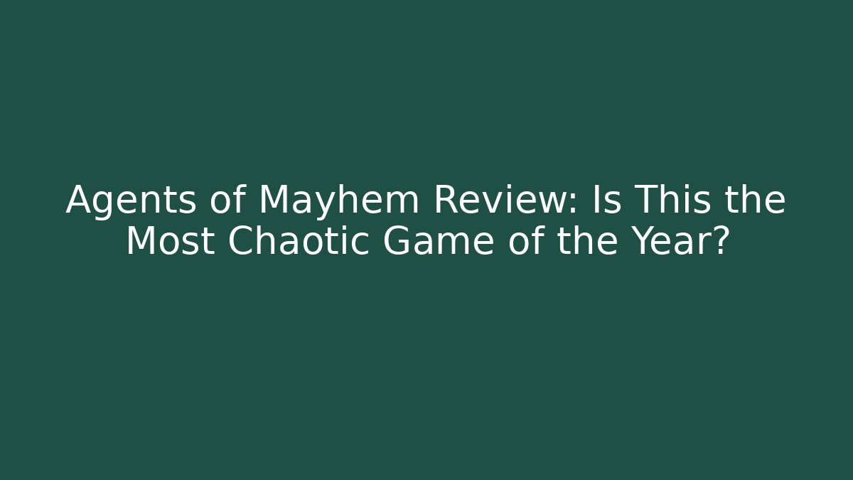 Agents of Mayhem Review: Is This the Most Chaotic Game of the Year? - Celivion