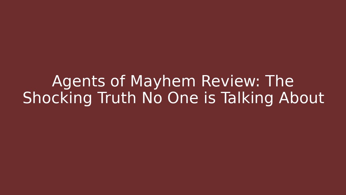 Agents of Mayhem Review: The Shocking Truth No One is Talking About - Celivion