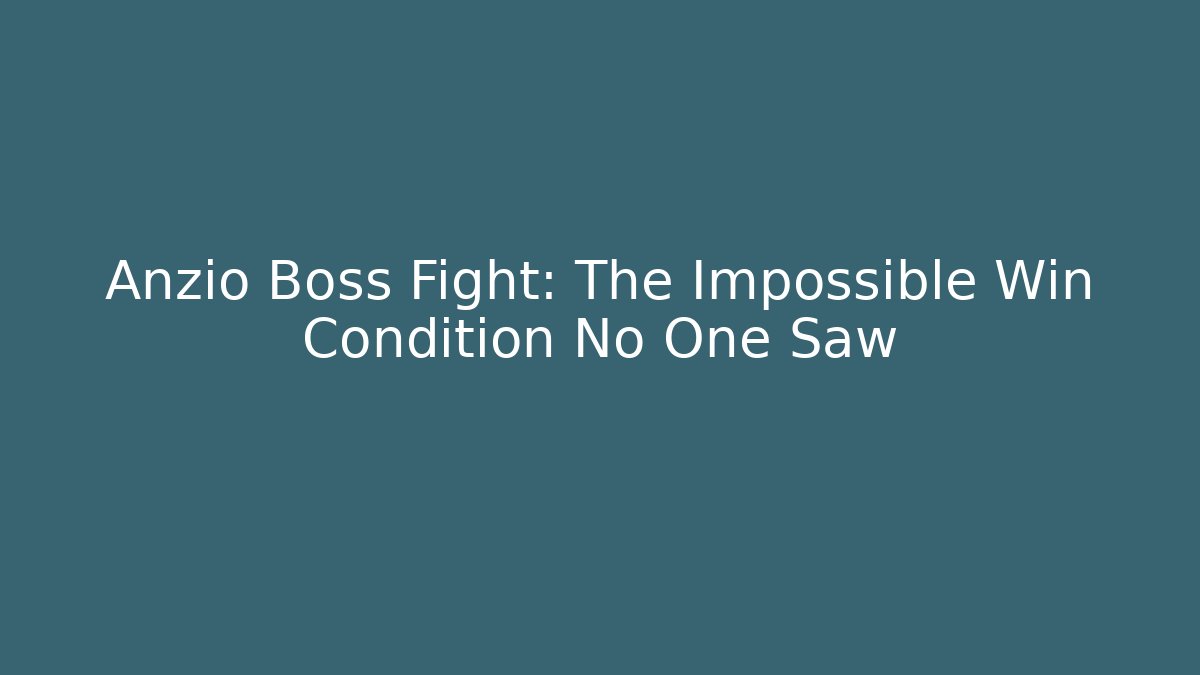 Anzio Boss Fight: The Impossible Win Condition No One Saw