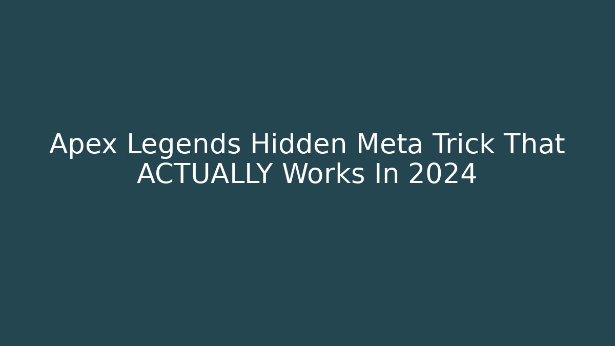 Apex Legends Hidden Meta Trick That ACTUALLY Works In 2024