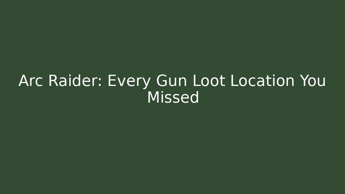 Arc Raider: Every Gun Loot Location You Missed