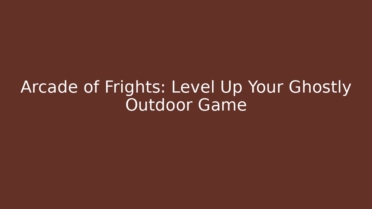 Arcade of Frights: Level Up Your Ghostly Outdoor Game