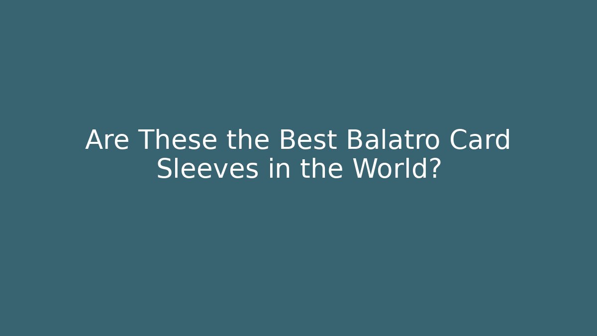 Are These the Best Balatro Card Sleeves in the World?