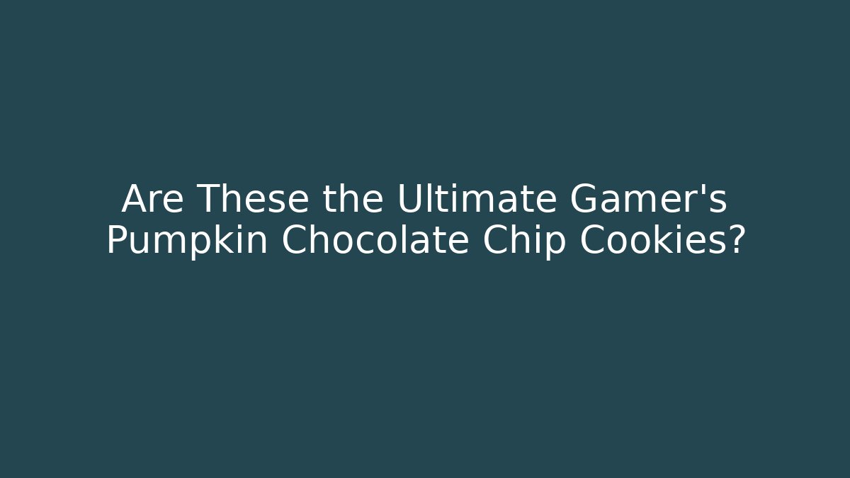 Are These the Ultimate Gamer's Pumpkin Chocolate Chip Cookies?