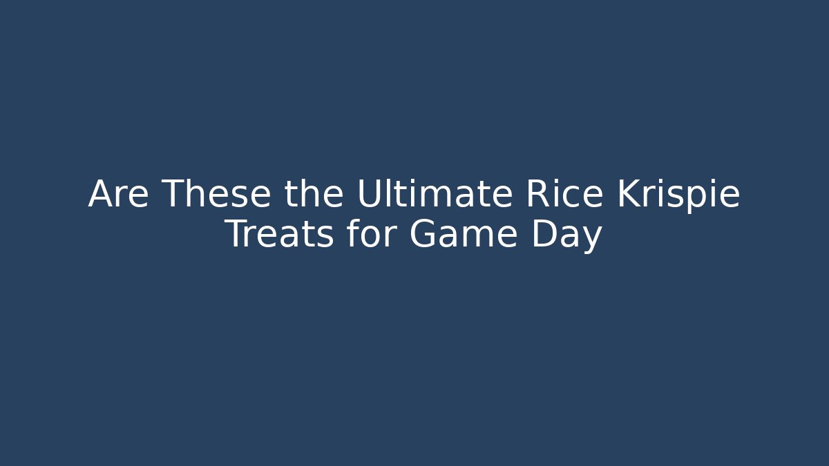 Are These the Ultimate Rice Krispie Treats for Game Day