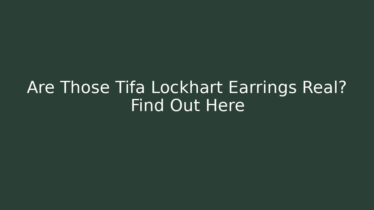 Are Those Tifa Lockhart Earrings Real? Find Out Here
