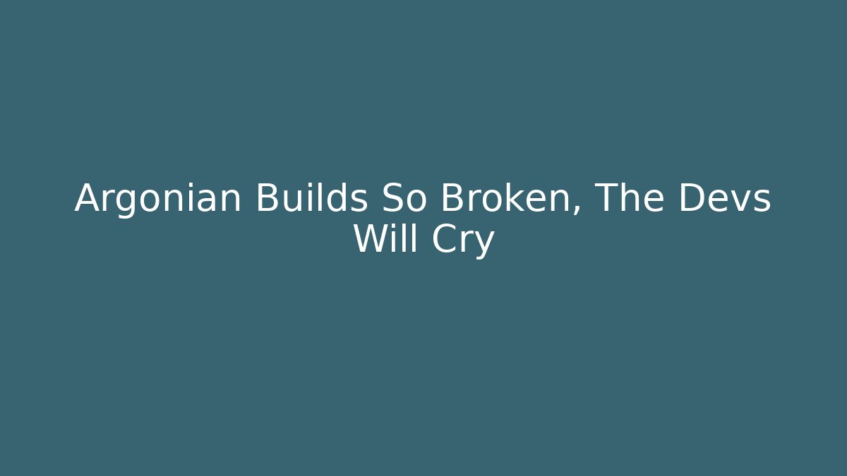 Argonian Builds So Broken, The Devs Will Cry