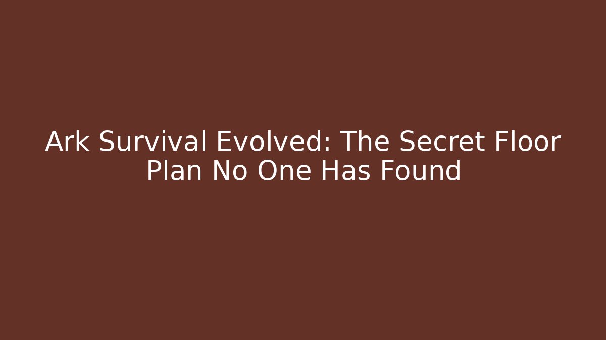 Ark Survival Evolved: The Secret Floor Plan No One Has Found - Celivion