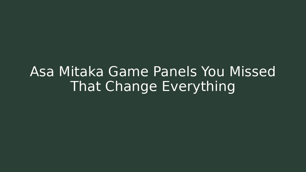 Asa Mitaka Game Panels You Missed That Change Everything