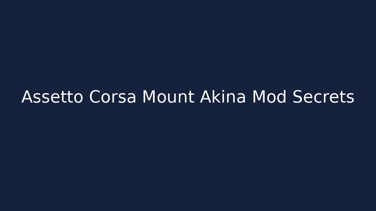 Assetto Corsa Mount Akina Mod Secrets