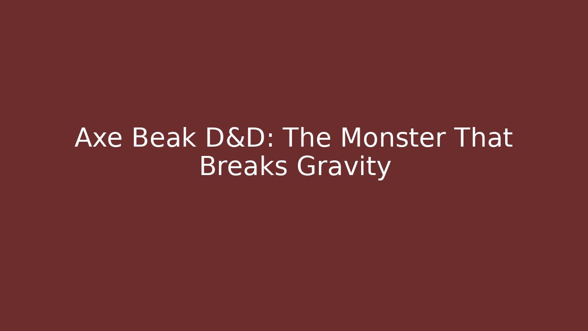 Axe Beak D&D: The Monster That Breaks Gravity
