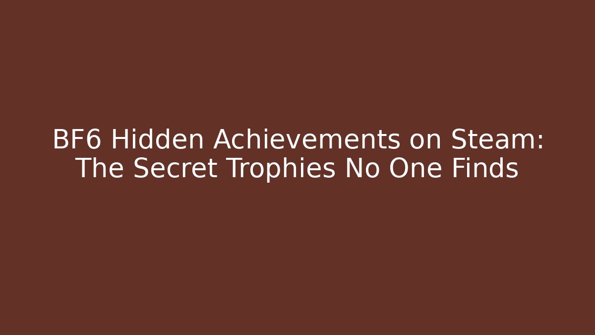 BF6 Hidden Achievements on Steam: The Secret Trophies No One Finds - Celivion