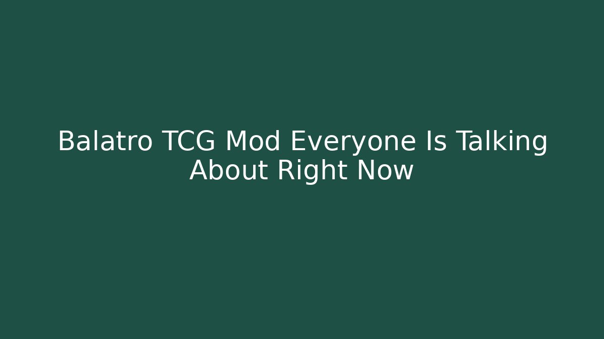 Balatro TCG Mod Everyone Is Talking About Right Now
