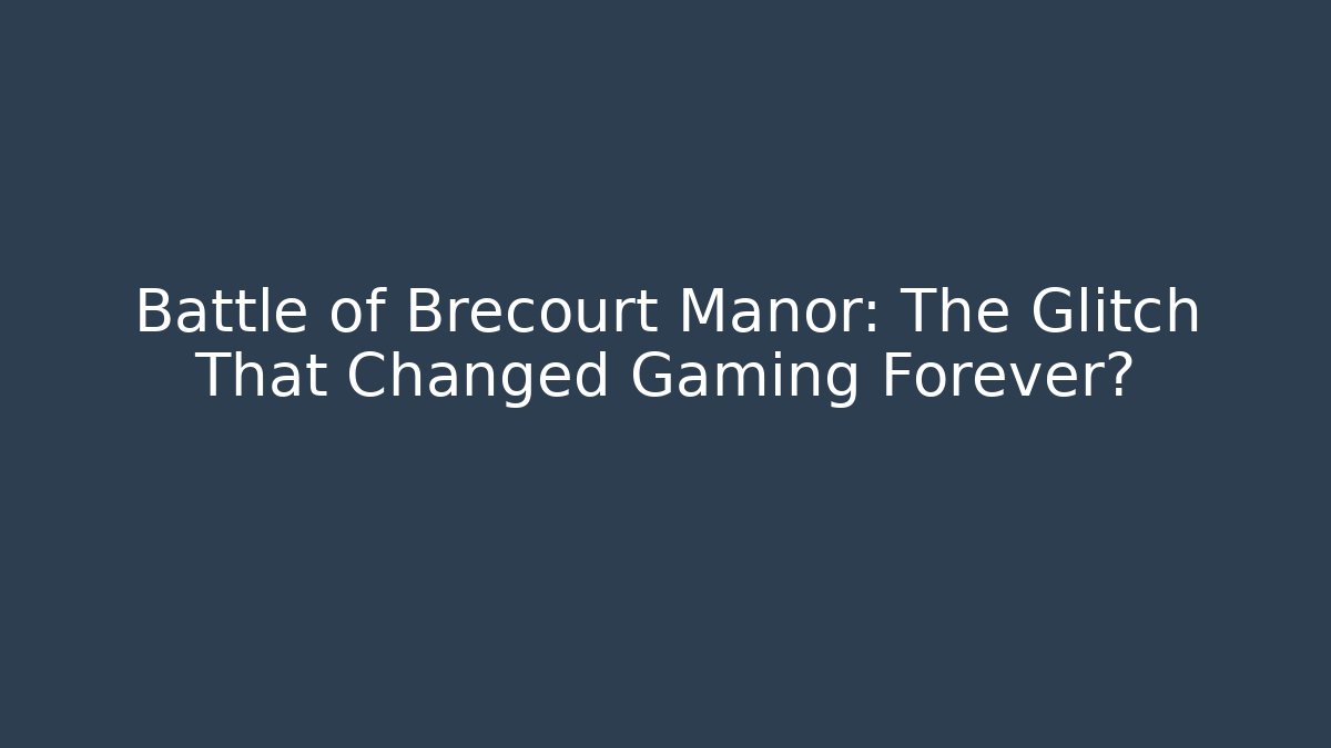 Battle of Brecourt Manor: The Glitch That Changed Gaming Forever?