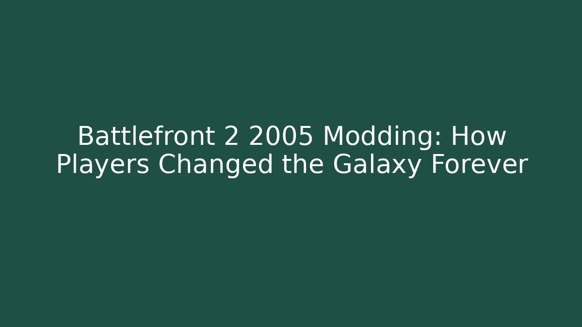 Battlefront 2 2005 Modding: How Players Changed the Galaxy Forever