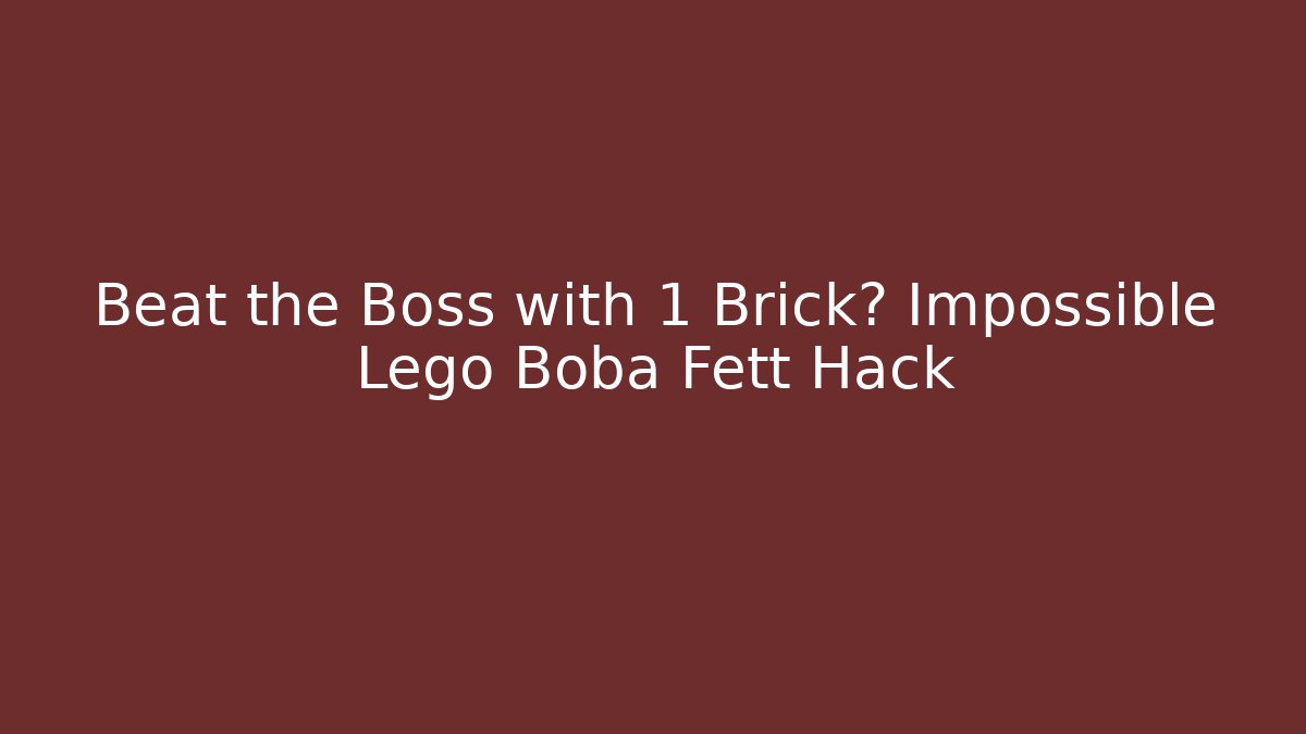 Beat the Boss with 1 Brick? Impossible Lego Boba Fett Hack