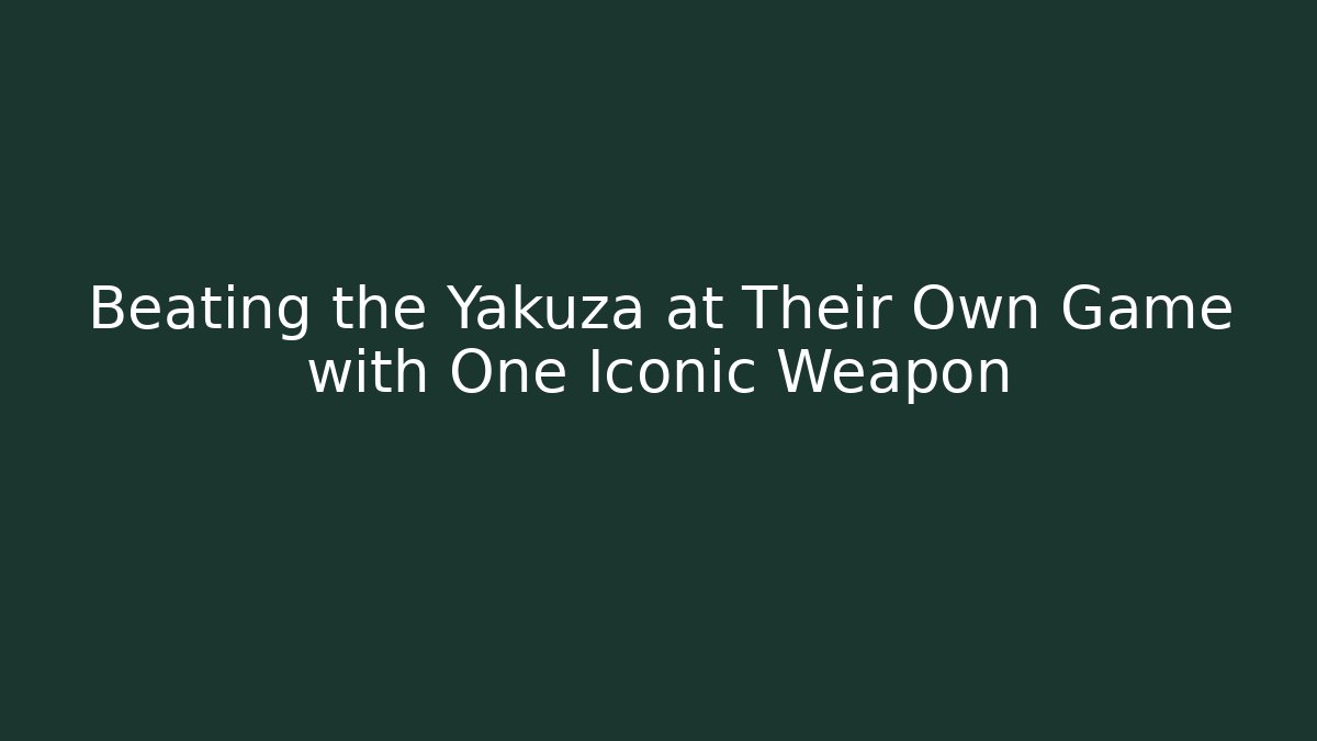 Beating the Yakuza at Their Own Game with One Iconic Weapon