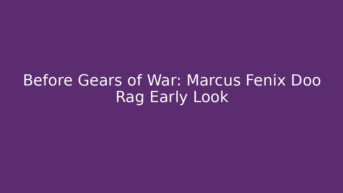 Before Gears of War: Marcus Fenix Doo Rag Early Look