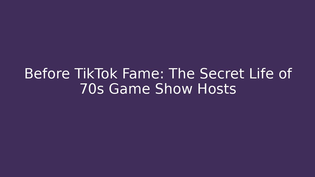 Before TikTok Fame: The Secret Life of 70s Game Show Hosts