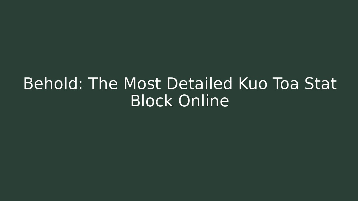 Behold: The Most Detailed Kuo Toa Stat Block Online
