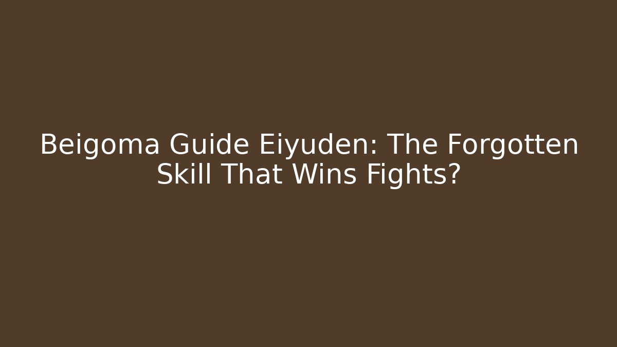 Beigoma Guide Eiyuden: The Forgotten Skill That Wins Fights?