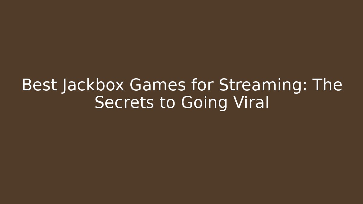 Best Jackbox Games for Streaming: The Secrets to Going Viral