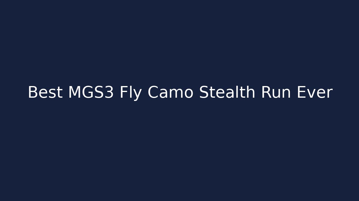 Best MGS3 Fly Camo Stealth Run Ever