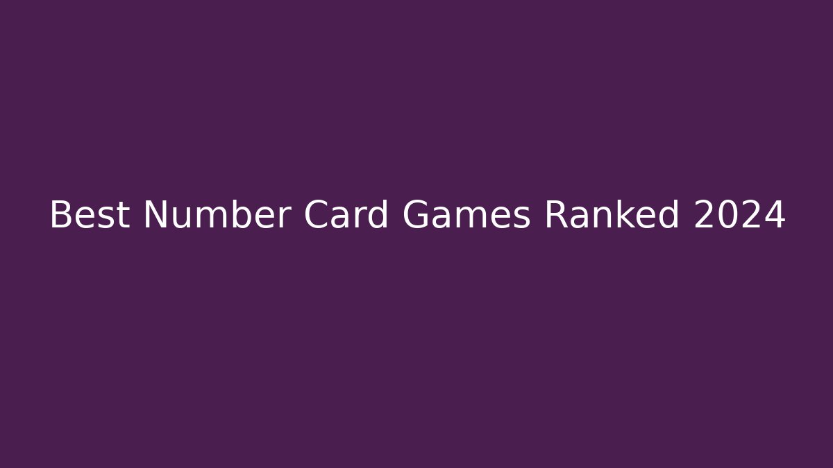 Best Number Card Games Ranked 2024