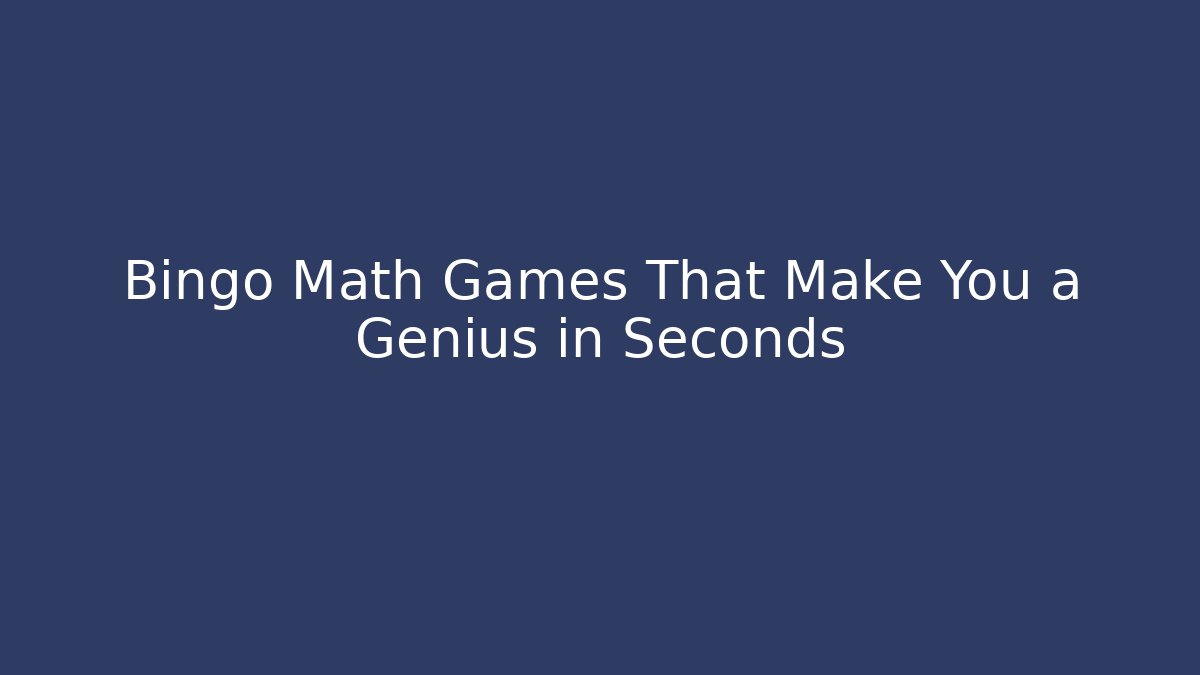 Bingo Math Games That Make You a Genius in Seconds