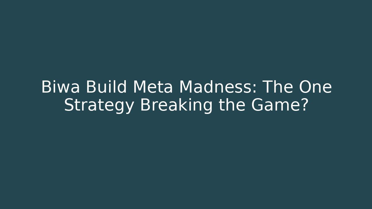 Biwa Build Meta Madness: The One Strategy Breaking the Game?