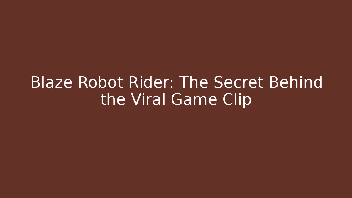 Blaze Robot Rider: The Secret Behind the Viral Game Clip