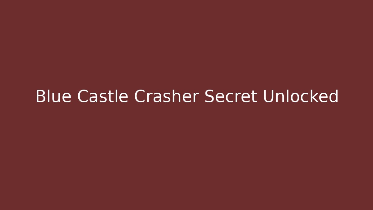 Blue Castle Crasher Secret Unlocked