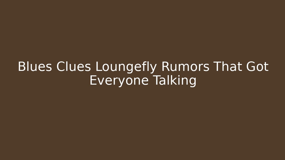 Blues Clues Loungefly Rumors That Got Everyone Talking
