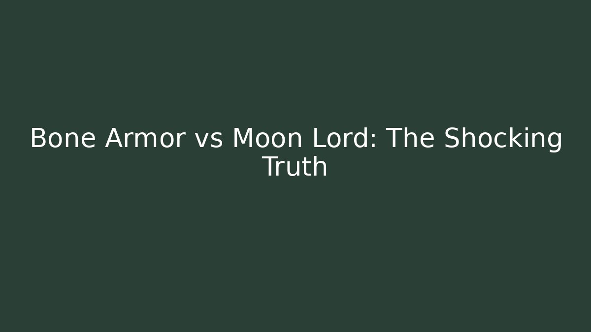 Bone Armor vs Moon Lord: The Shocking Truth