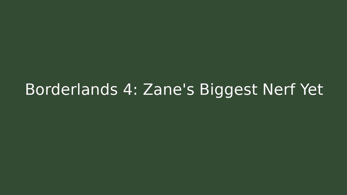 Borderlands 4: Zane’s Biggest Nerf Yet