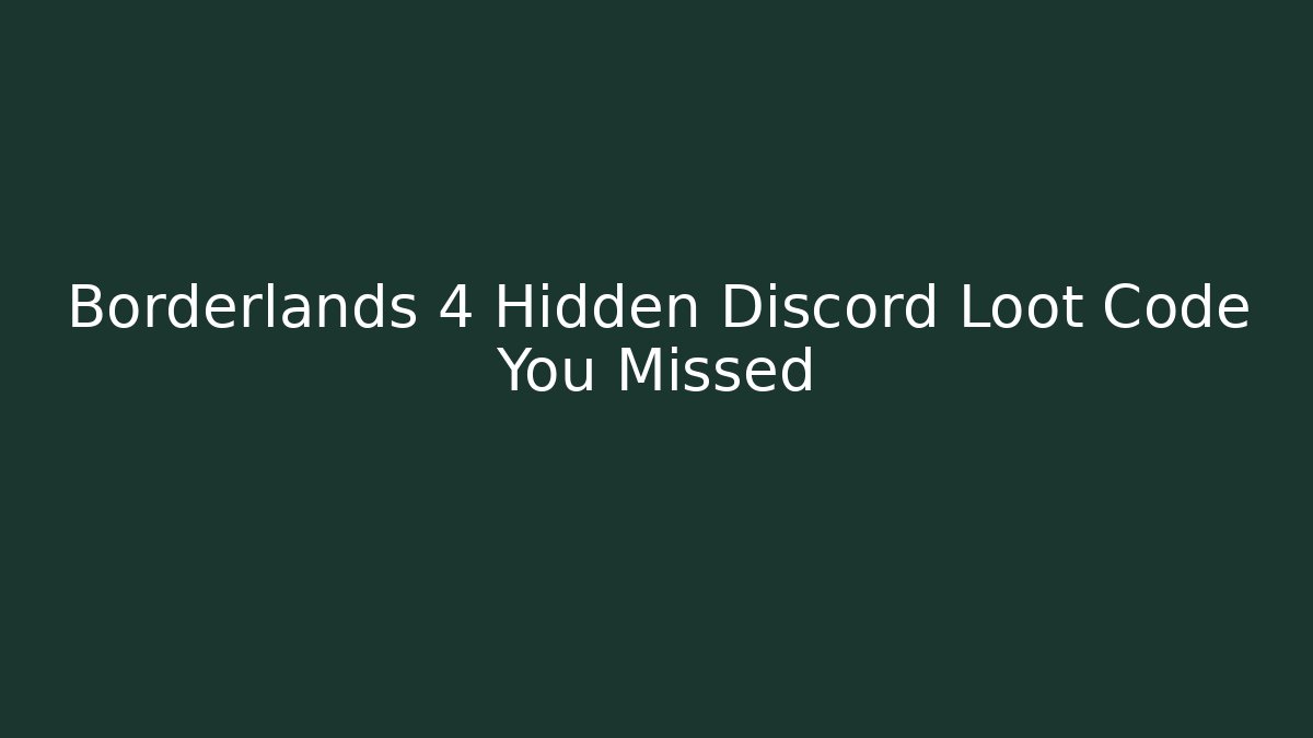 Borderlands 4 Hidden Discord Loot Code You Missed