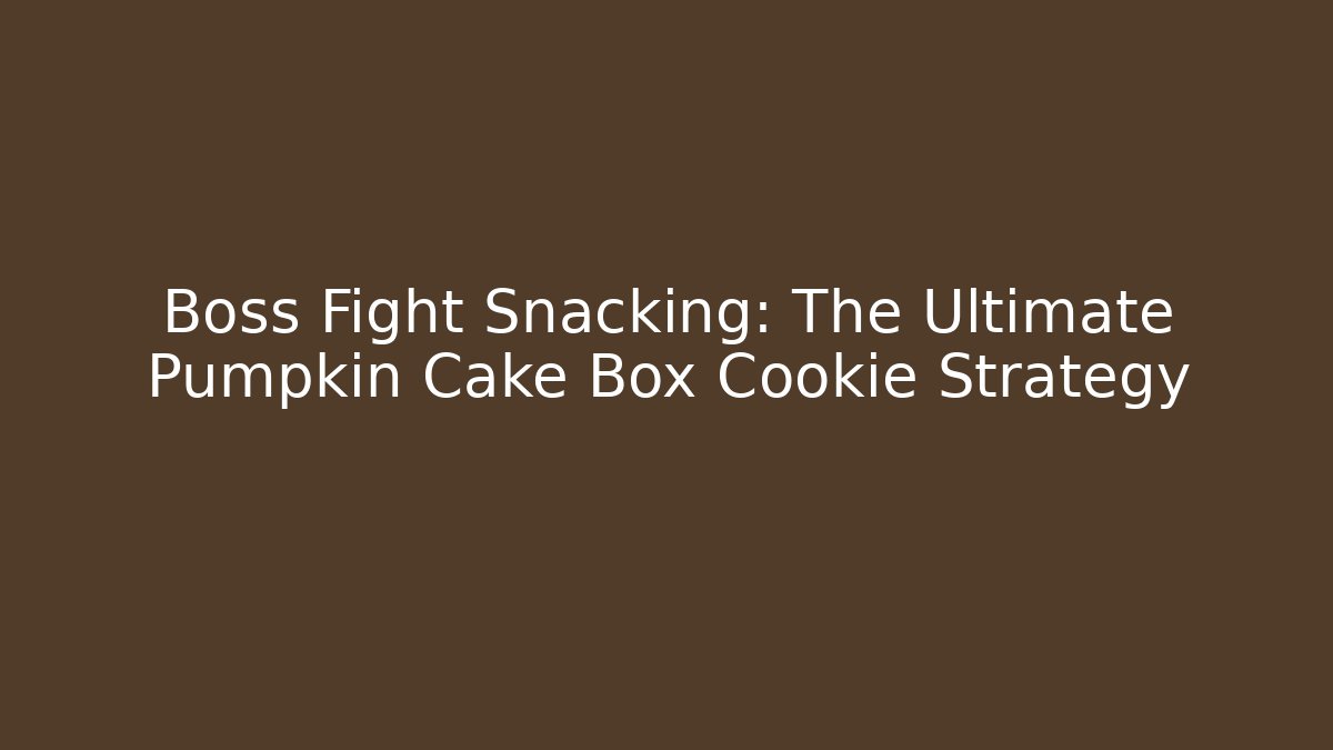 Boss Fight Snacking: The Ultimate Pumpkin Cake Box Cookie Strategy - Celivion