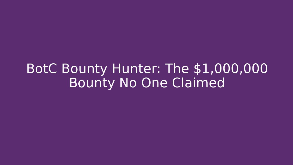 BotC Bounty Hunter: The $1,000,000 Bounty No One Claimed