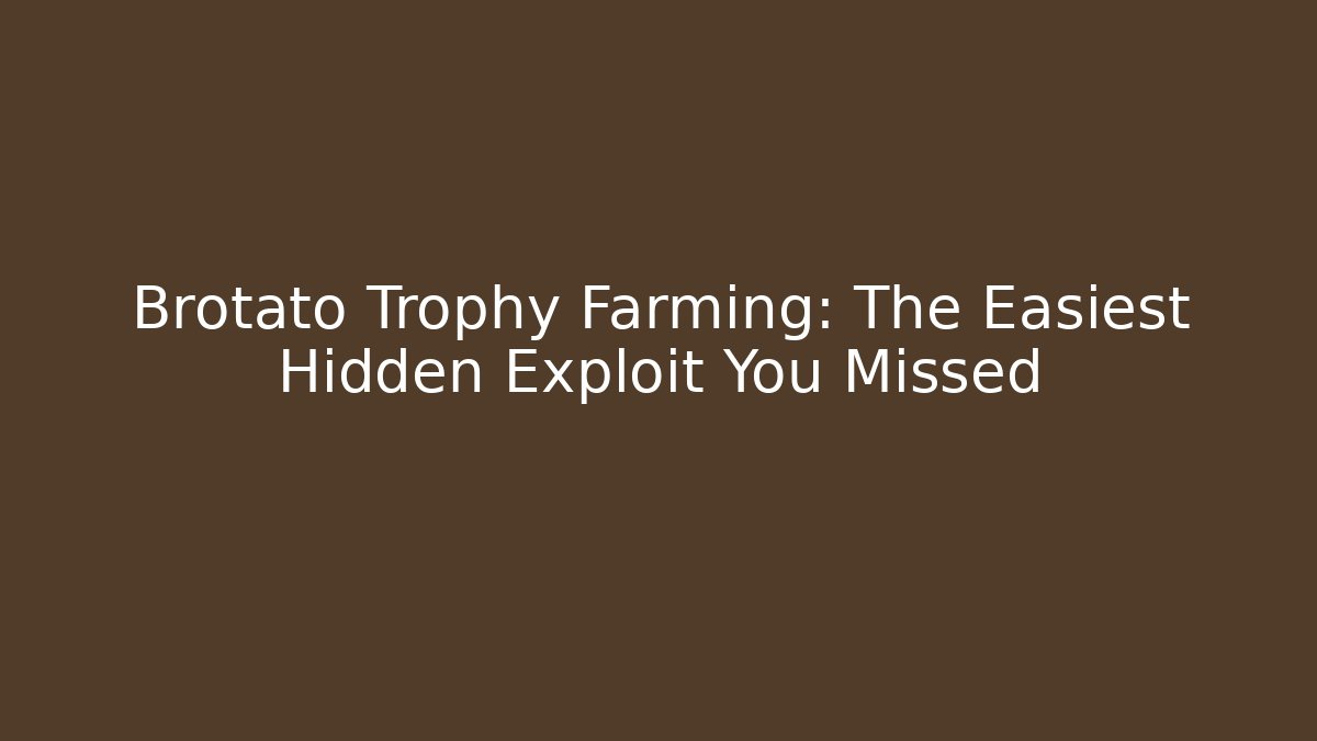 Brotato Trophy Farming: The Easiest Hidden Exploit You Missed