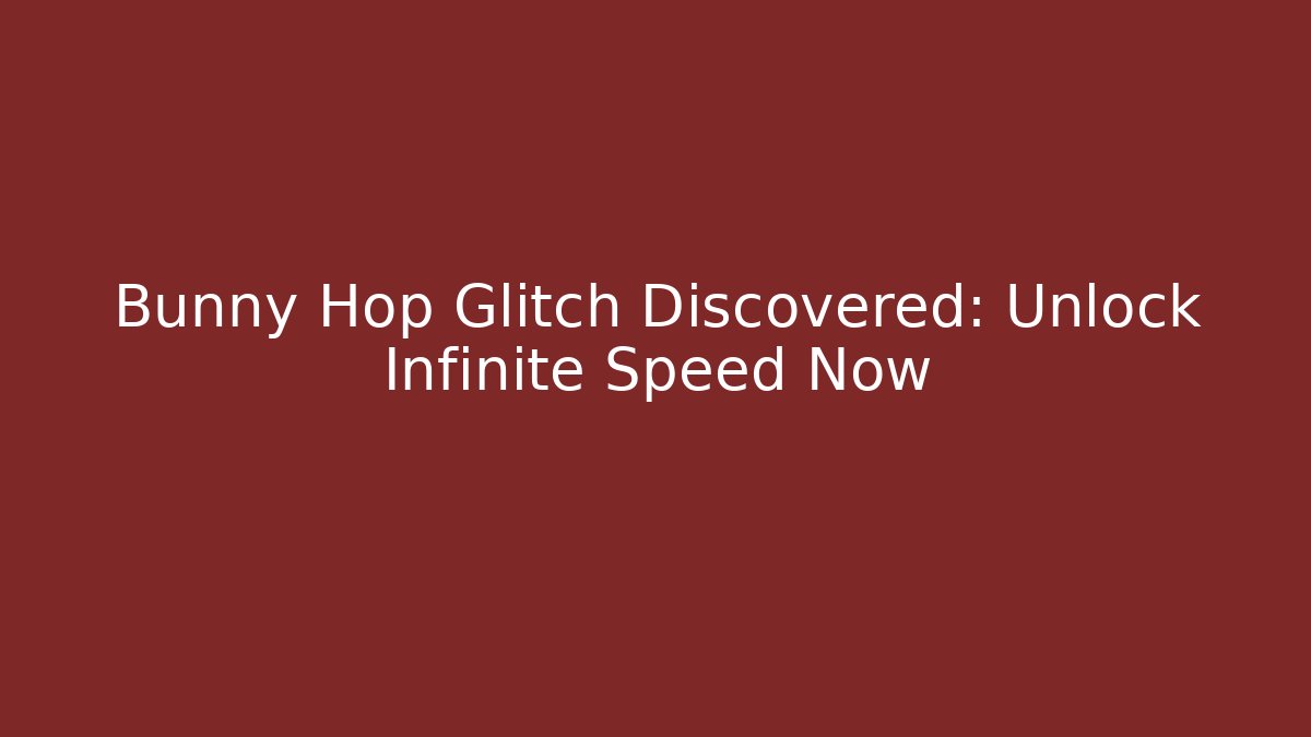 Bunny Hop Glitch Discovered: Unlock Infinite Speed Now