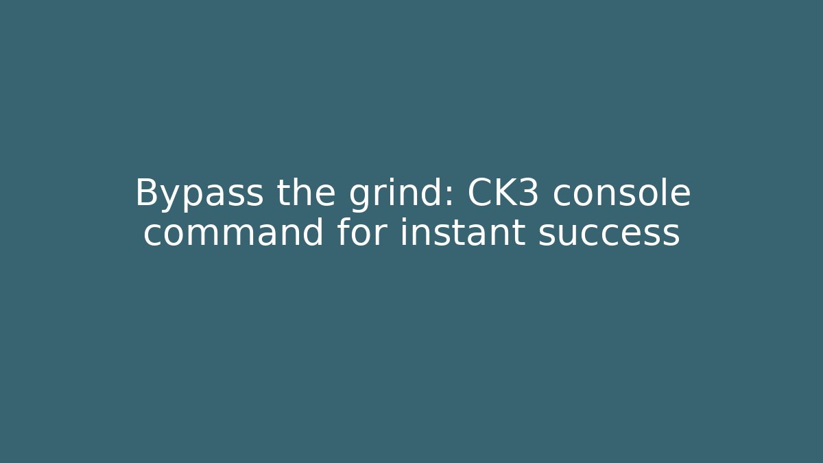 Bypass the grind: CK3 console command for instant success