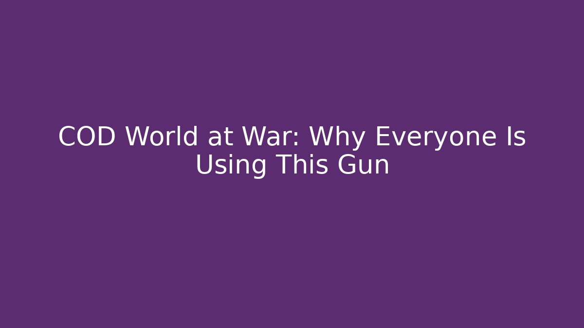 COD World at War: Why Everyone Is Using This Gun - Celivion
