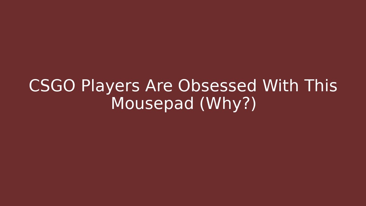 CSGO Players Are Obsessed With This Mousepad (Why?)
